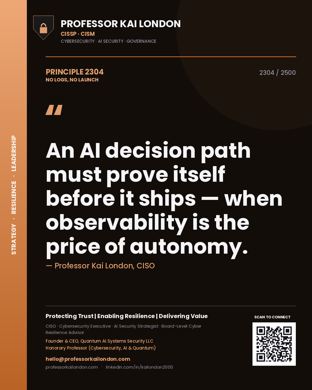 Quote card by Professor Kai London reading 'An AI decision path must prove itself before it ships — when observability is the price of autonomy.'. From the book No Logs, No Launch.