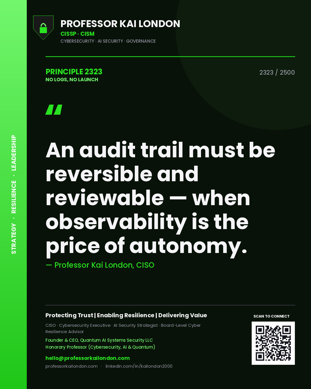 Quote card by Professor Kai London reading 'An audit trail must be reversible and reviewable — when observability is the price of autonomy.'. From the book No Logs, No Launch.