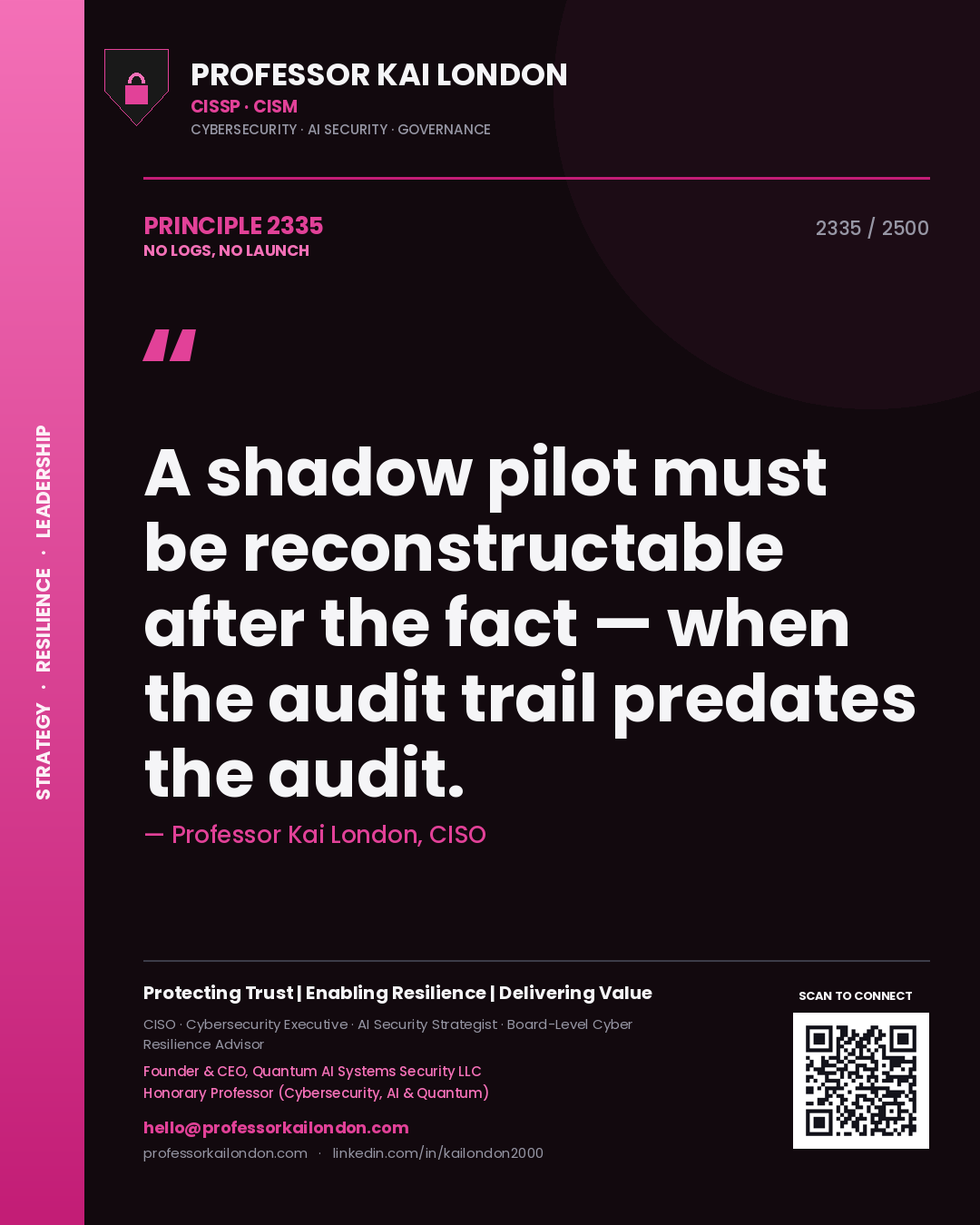 Professor Kai London principle 2335: A shadow pilot must be reconstructable after the fact — when the audit trail predates the audit.