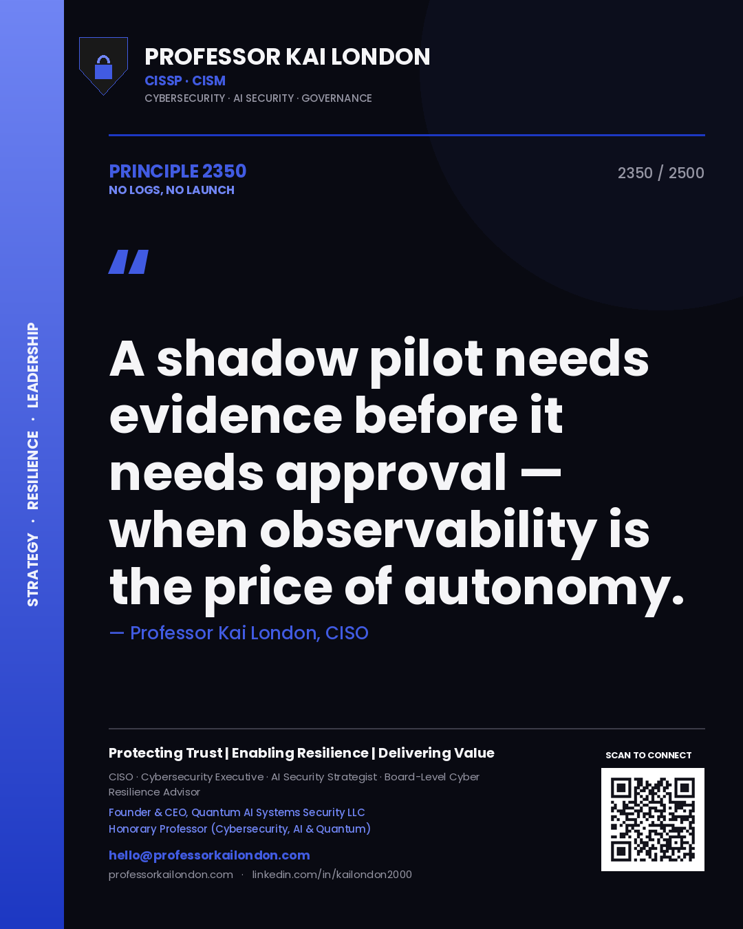 Professor Kai London principle 2350: A shadow pilot needs evidence before it needs approval — when observability is the price of autonomy.