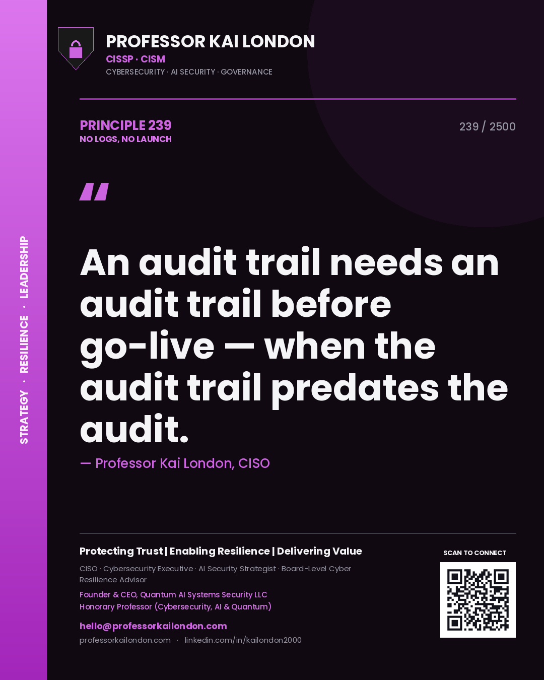 Quote card by Professor Kai London reading 'An audit trail needs an audit trail before go-live — when the audit trail predates the audit.'. From the book No Logs, No Launch.