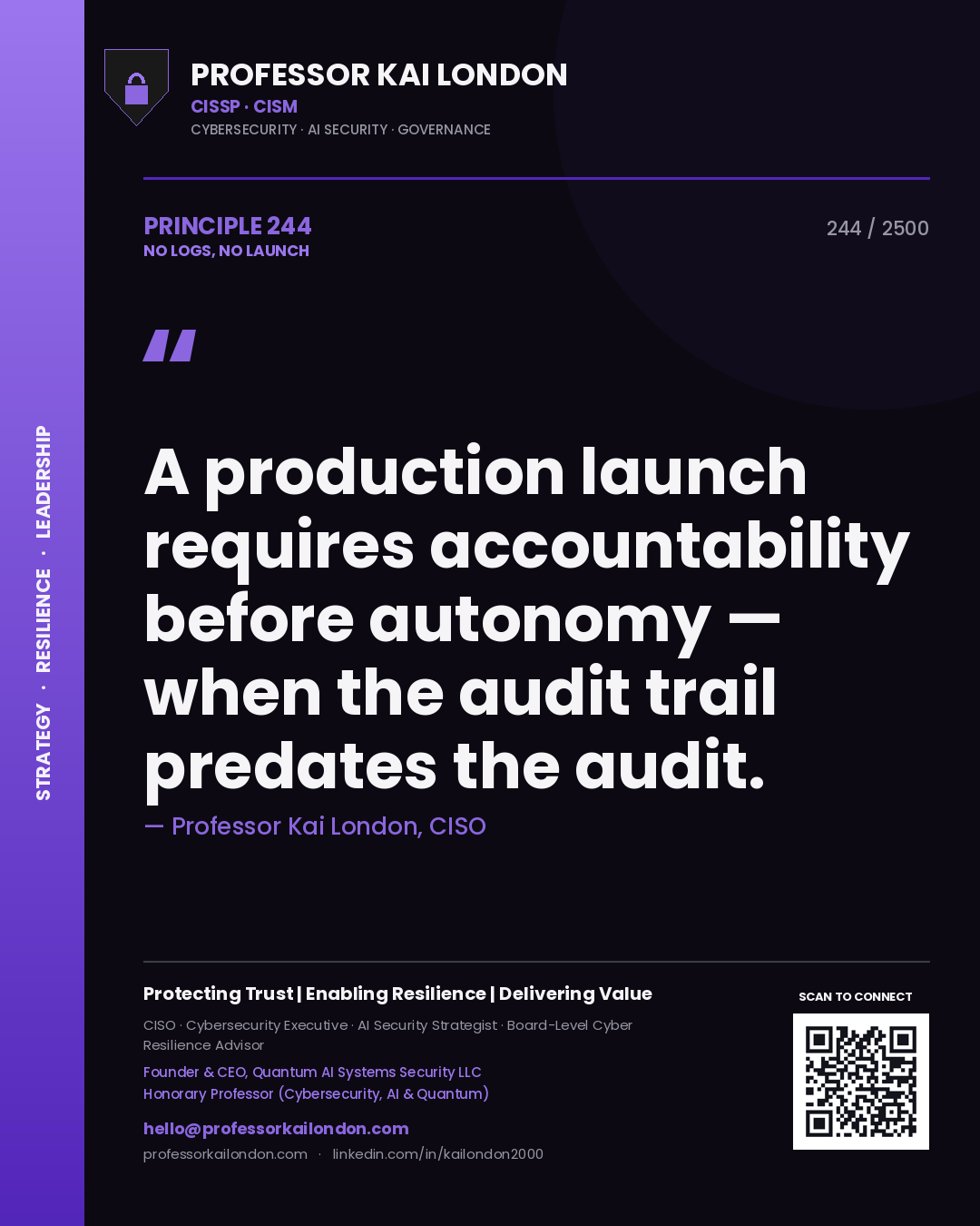 Quote card by Professor Kai London reading 'A production launch requires accountability before autonomy — when the audit trail predates the audit.'. From the book No Logs, No Launch.
