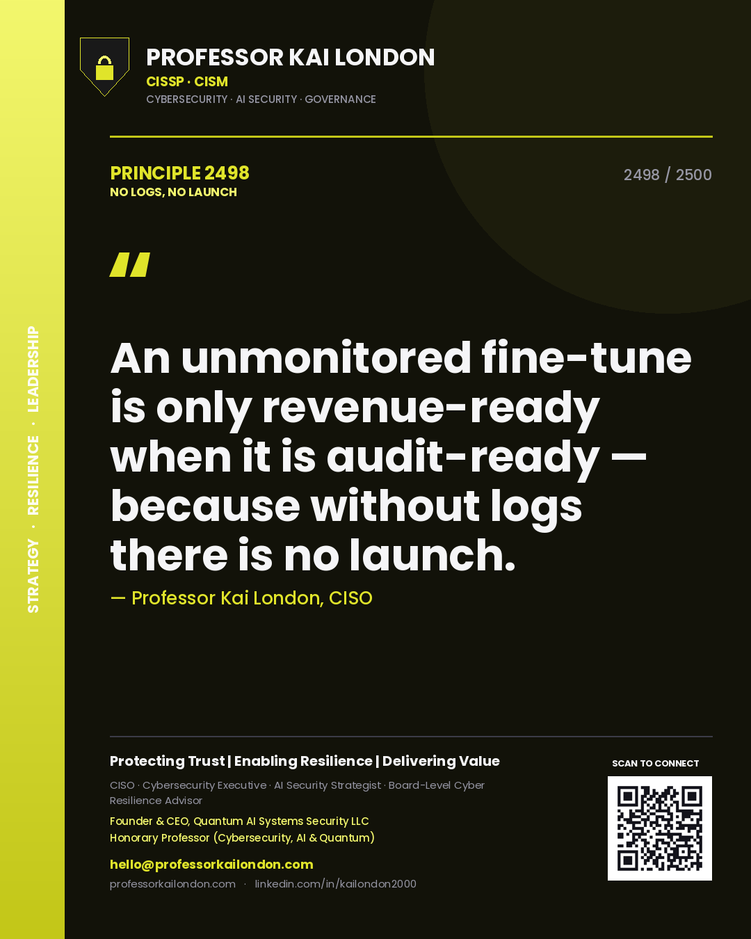 Quote card by Professor Kai London reading 'An unmonitored fine-tune is only revenue-ready when it is audit-ready — because without logs there is no launch.'. From the book No Logs, No Launch.