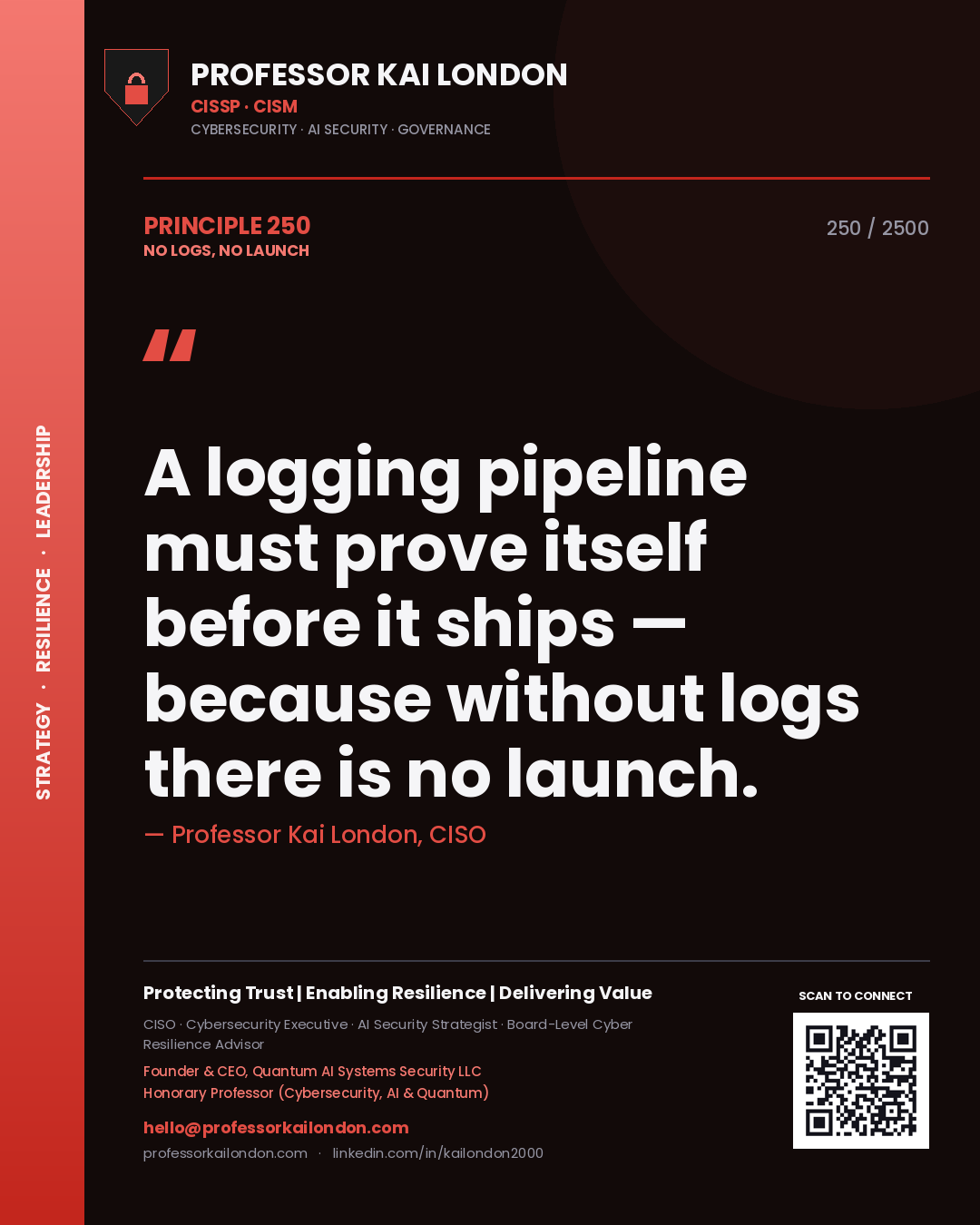 Quote card by Professor Kai London reading 'A logging pipeline must prove itself before it ships — because without logs there is no launch.'. From the book No Logs, No Launch.