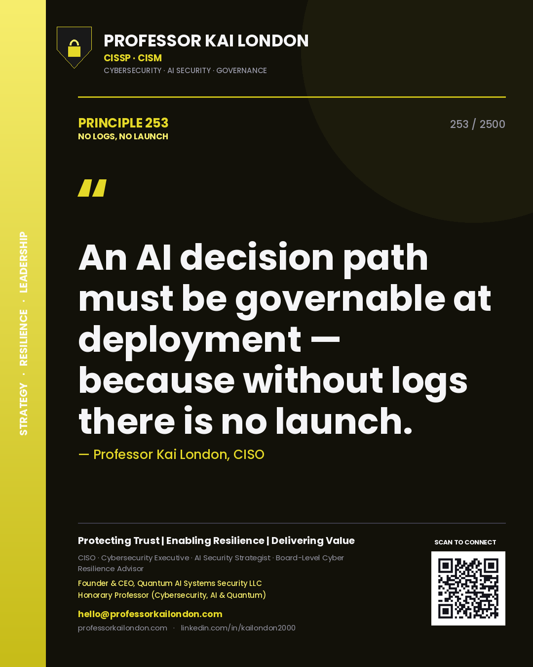 Quote card by Professor Kai London reading 'An AI decision path must be governable at deployment — because without logs there is no launch.'. From the book No Logs, No Launch.