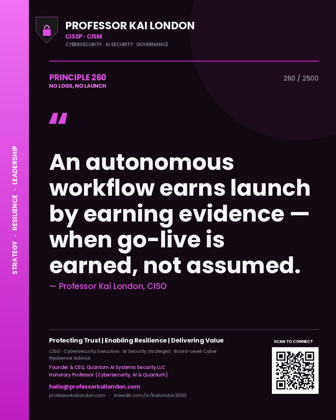 Quote card by Professor Kai London reading 'An autonomous workflow earns launch by earning evidence — when go-live is earned, not assumed.'. From the book No Logs, No Launch.