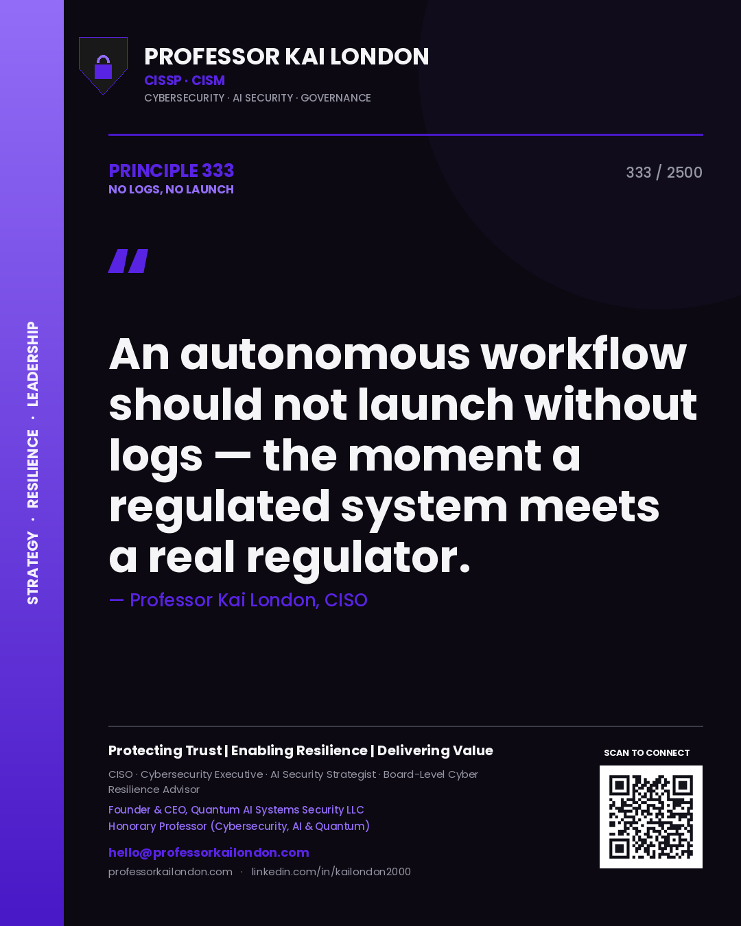 Quote card by Professor Kai London reading 'An autonomous workflow should not launch without logs — the moment a regulated system meets a real regulator.'. From the book No Logs, No Launch.