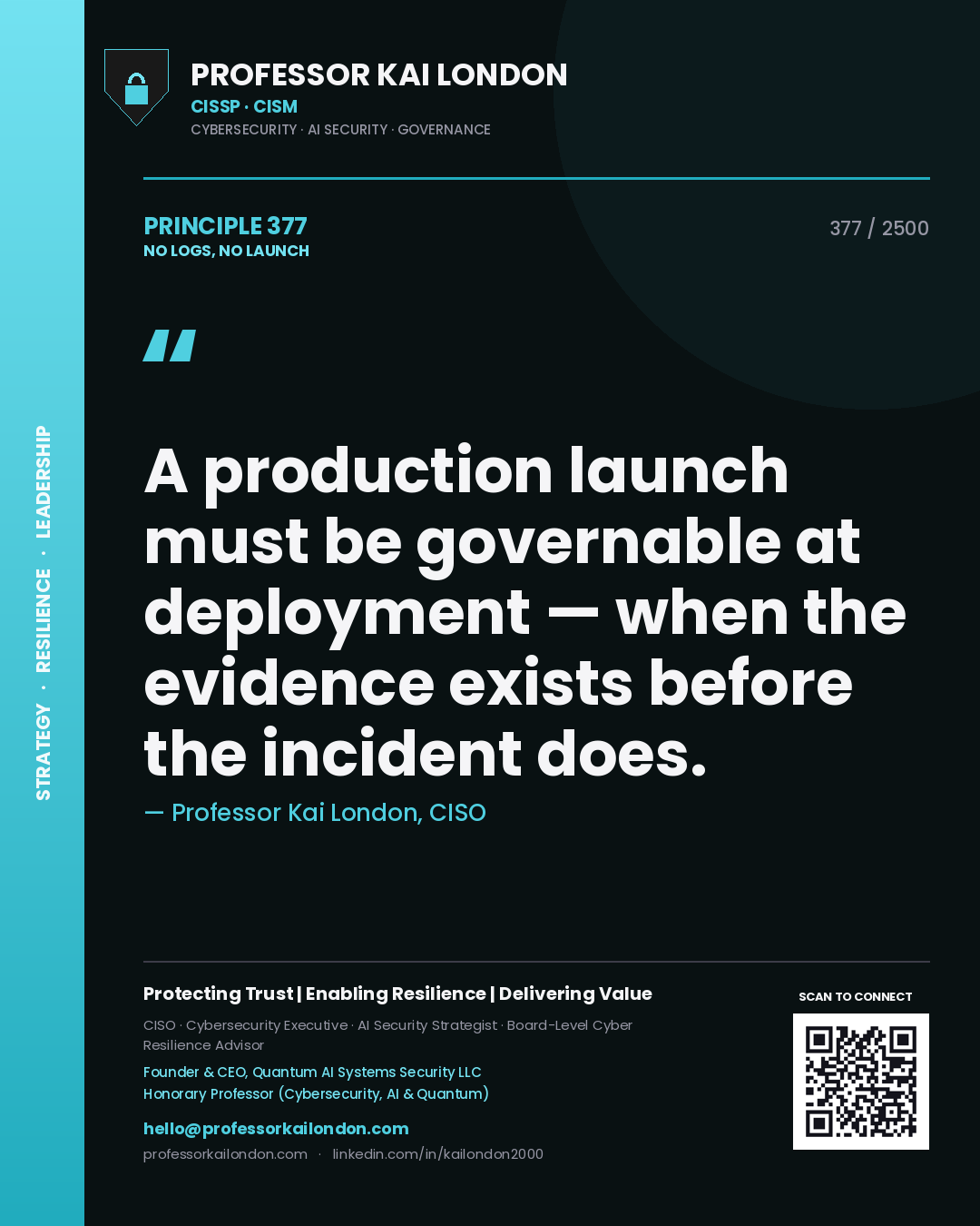 Quote card by Professor Kai London reading 'A production launch must be governable at deployment — when the evidence exists before the incident does.'. From the book No Logs, No Launch.