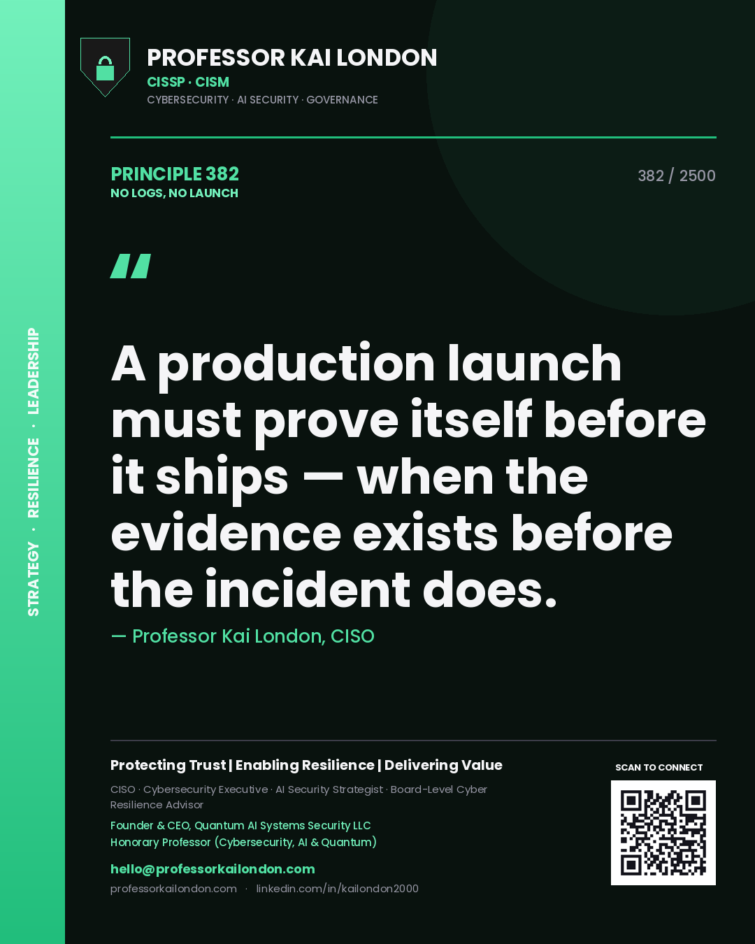 Quote card by Professor Kai London reading 'A production launch must prove itself before it ships — when the evidence exists before the incident does.'. From the book No Logs, No Launch.