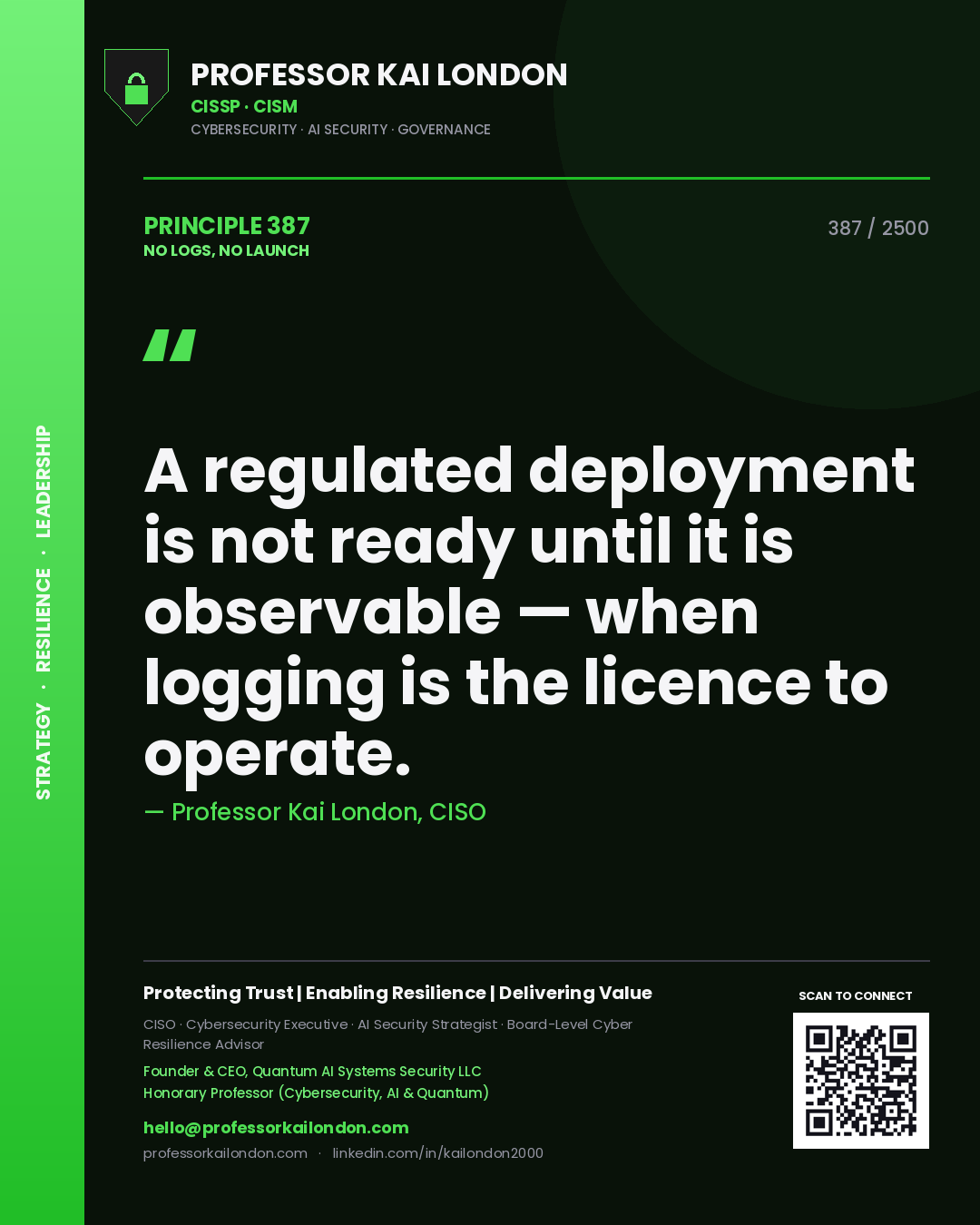 Quote card by Professor Kai London reading 'A regulated deployment is not ready until it is observable — when logging is the licence to operate.'. From the book No Logs, No Launch.