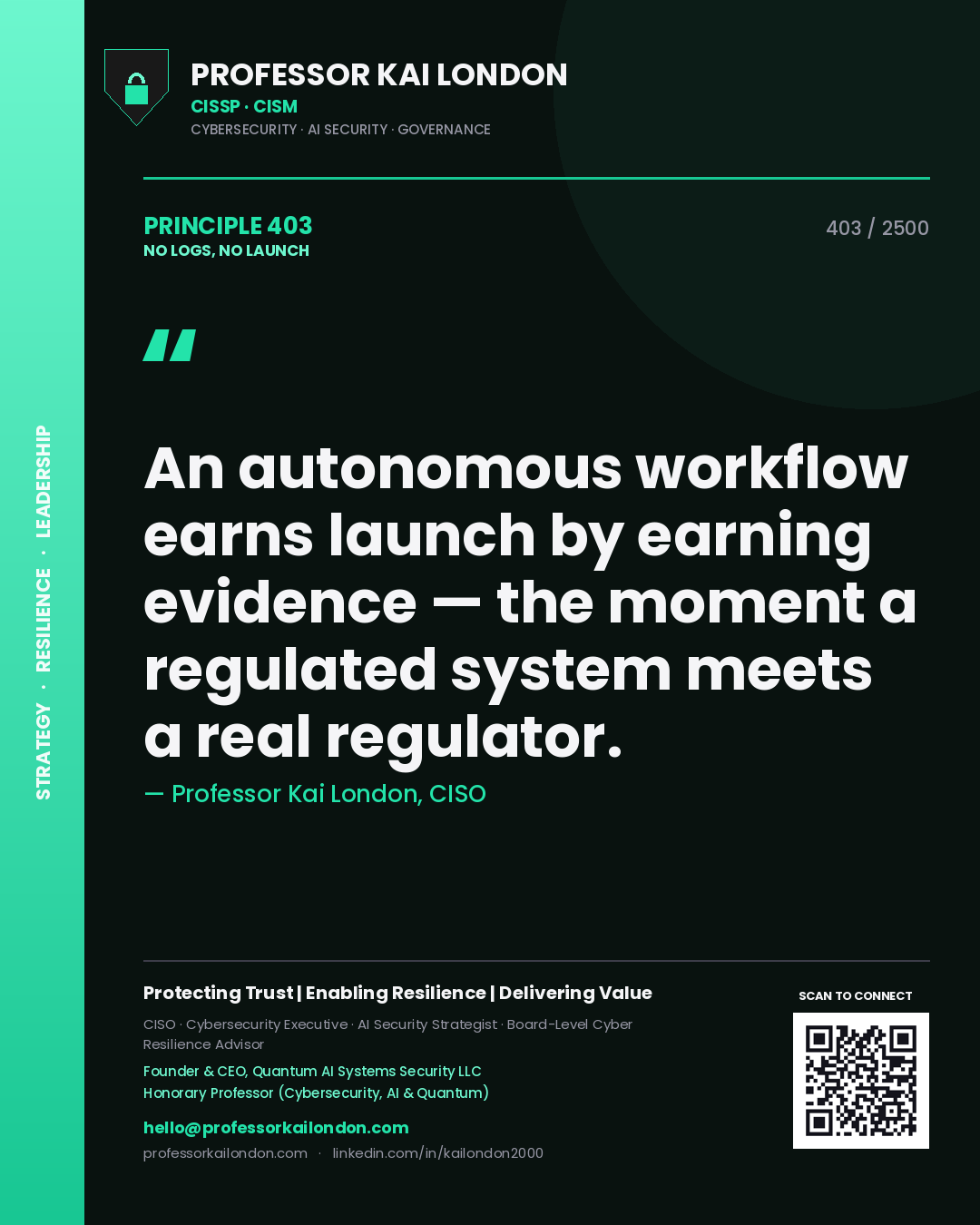 Professor Kai London principle 403: An autonomous workflow earns launch by earning evidence — the moment a regulated system meets a real regulator.