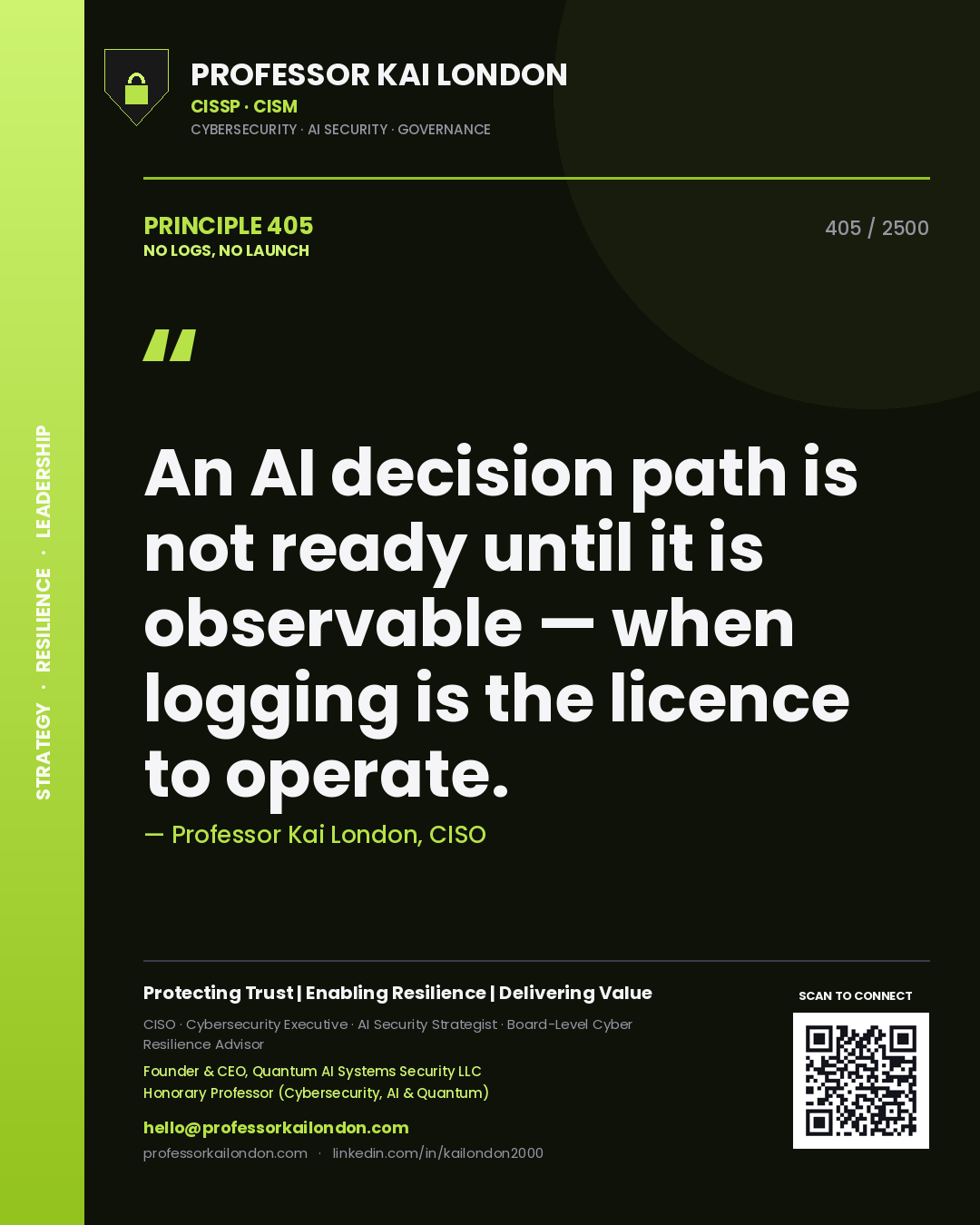 Quote card by Professor Kai London reading 'An AI decision path is not ready until it is observable — when logging is the licence to operate.'. From the book No Logs, No Launch.