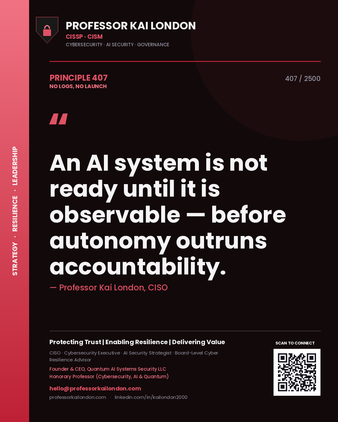 Quote card by Professor Kai London reading 'An AI system is not ready until it is observable — before autonomy outruns accountability.'. From the book No Logs, No Launch.