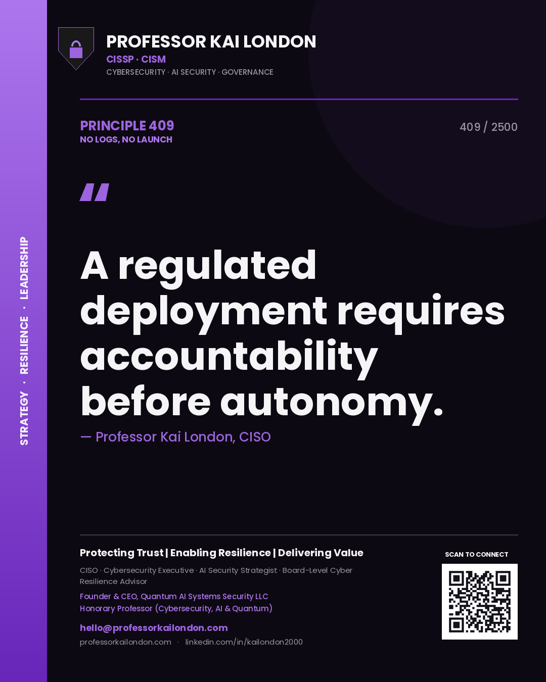 Professor Kai London principle 409: A regulated deployment requires accountability before autonomy.