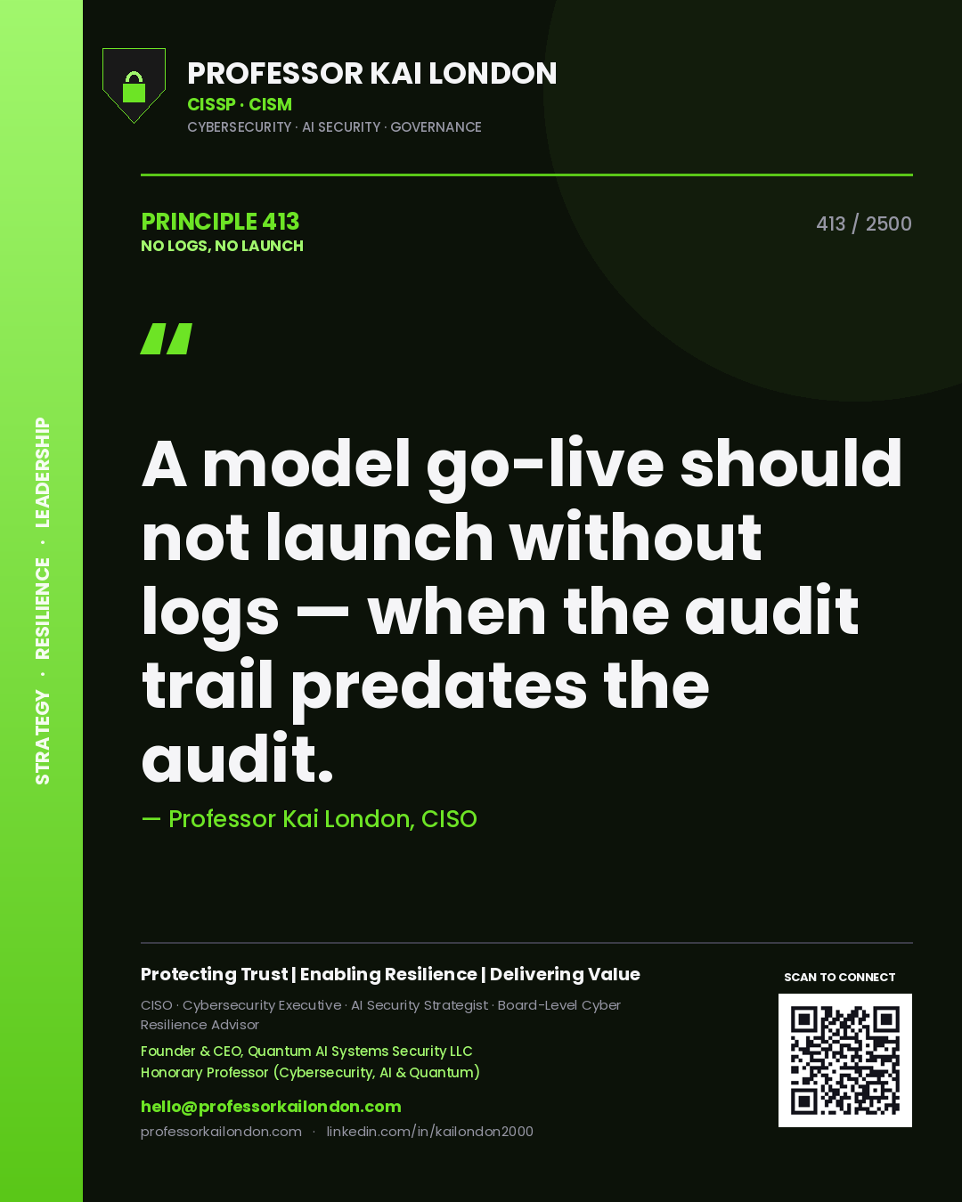 Professor Kai London principle 413: A model go-live should not launch without logs — when the audit trail predates the audit.