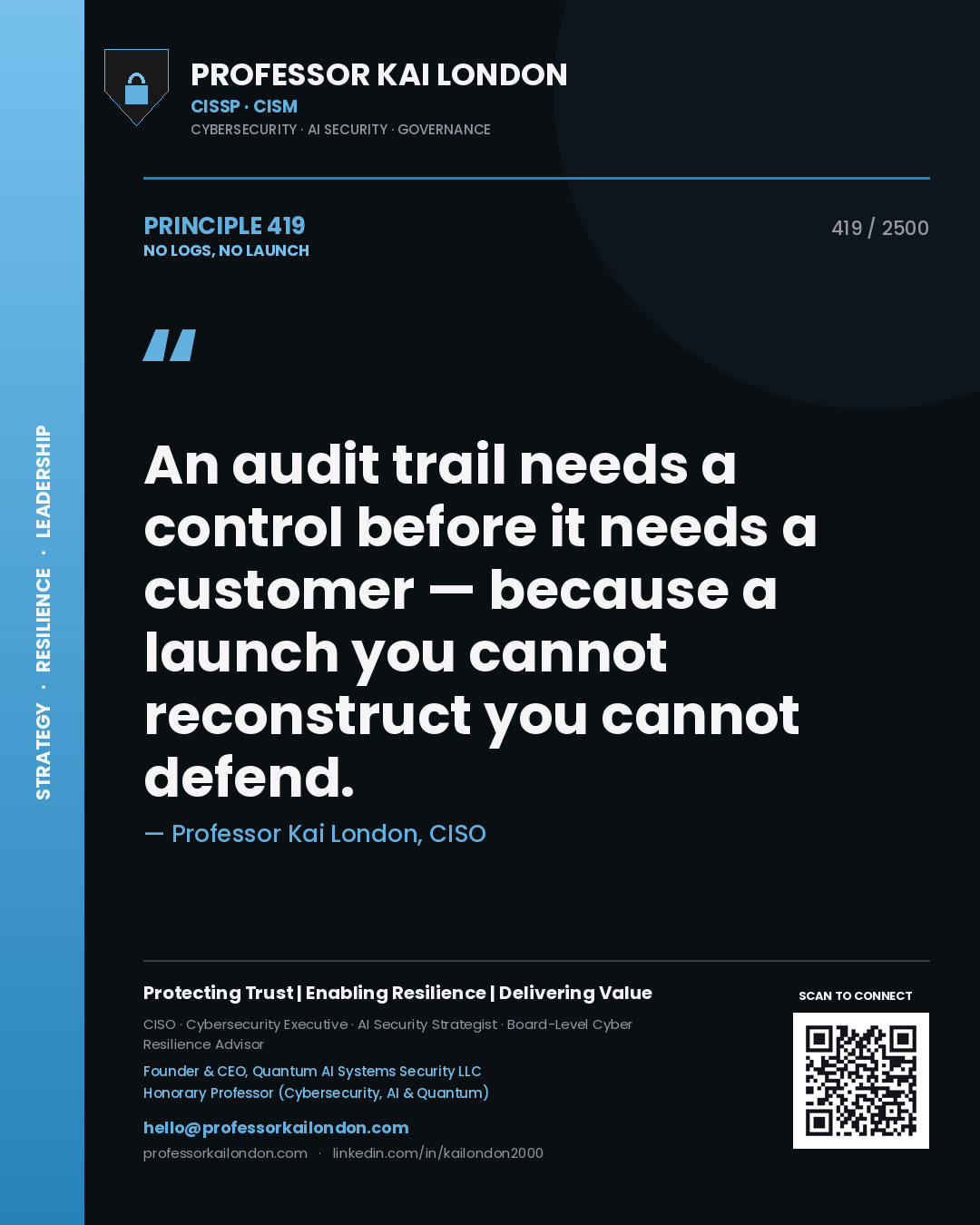 Quote card by Professor Kai London reading 'An audit trail needs a control before it needs a customer — because a launch you cannot reconstruct you cannot defend.'. From the book No Logs, No Launch.