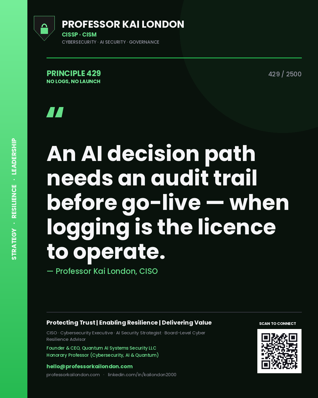 Quote card by Professor Kai London reading 'An AI decision path needs an audit trail before go-live — when logging is the licence to operate.'. From the book No Logs, No Launch.