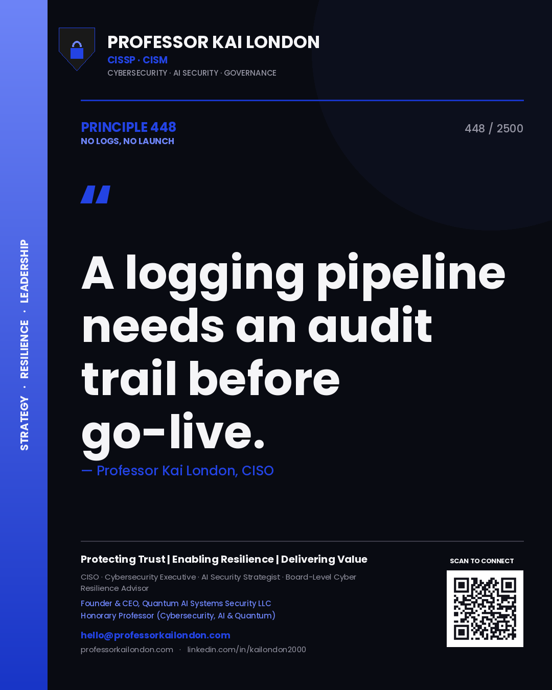 Quote card by Professor Kai London reading 'A logging pipeline needs an audit trail before go-live.'. From the book No Logs, No Launch.