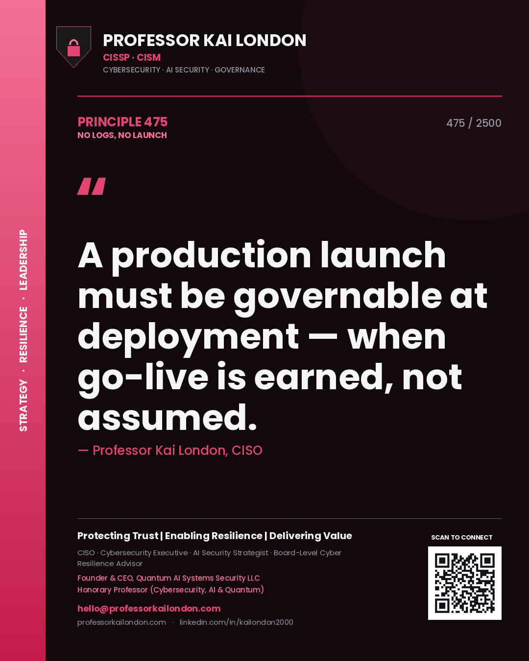 Quote card by Professor Kai London reading 'A production launch must be governable at deployment — when go-live is earned, not assumed.'. From the book No Logs, No Launch.