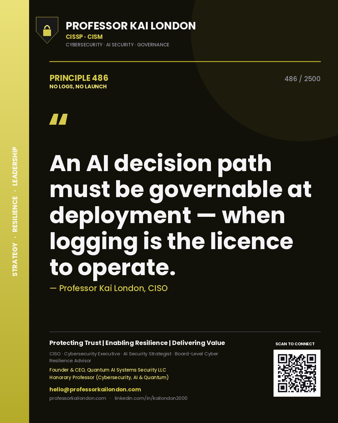 Professor Kai London principle 486: An AI decision path must be governable at deployment — when logging is the licence to operate.