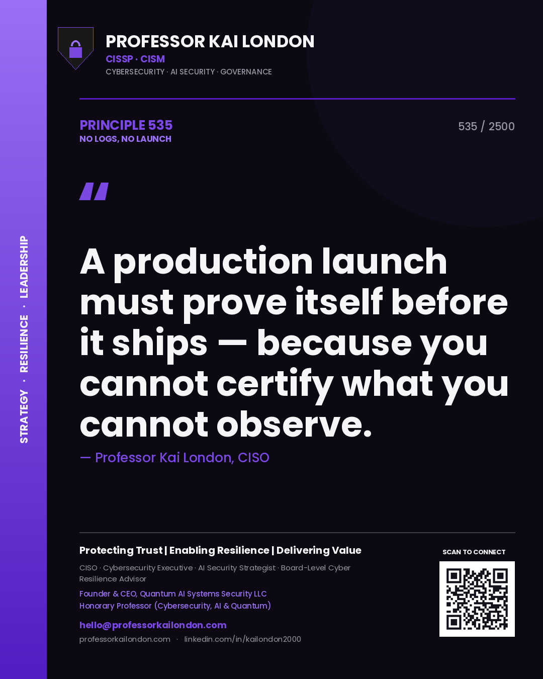 Quote card by Professor Kai London reading 'A production launch must prove itself before it ships — because you cannot certify what you cannot observe.'. From the book No Logs, No Launch.