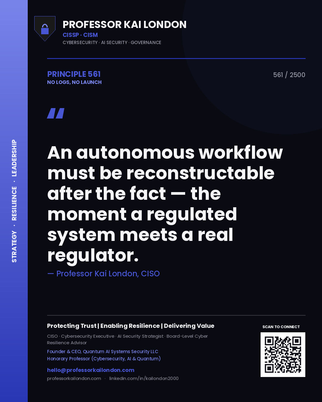Professor Kai London principle 561: An autonomous workflow must be reconstructable after the fact — the moment a regulated system meets a real regulator.