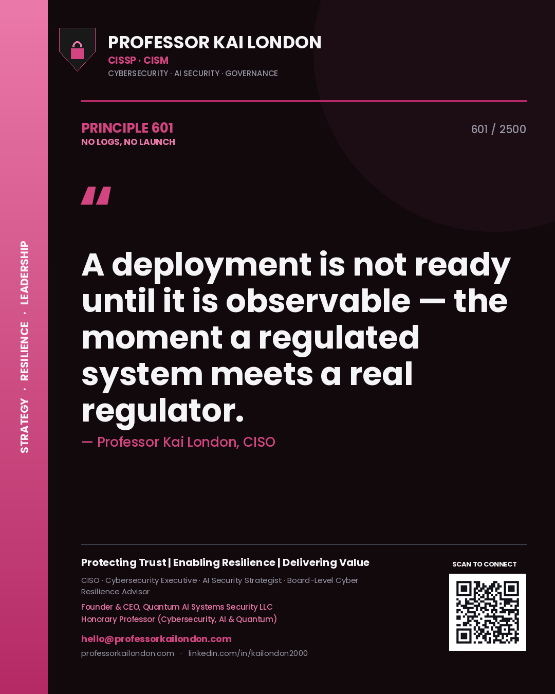 Quote card by Professor Kai London reading 'A deployment is not ready until it is observable — the moment a regulated system meets a real regulator.'. From the book No Logs, No Launch.
