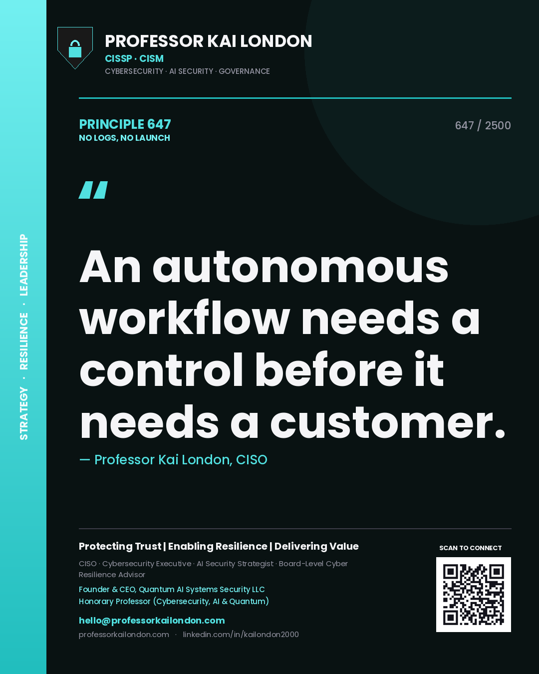 Quote card by Professor Kai London reading 'An autonomous workflow needs a control before it needs a customer.'. From the book No Logs, No Launch.