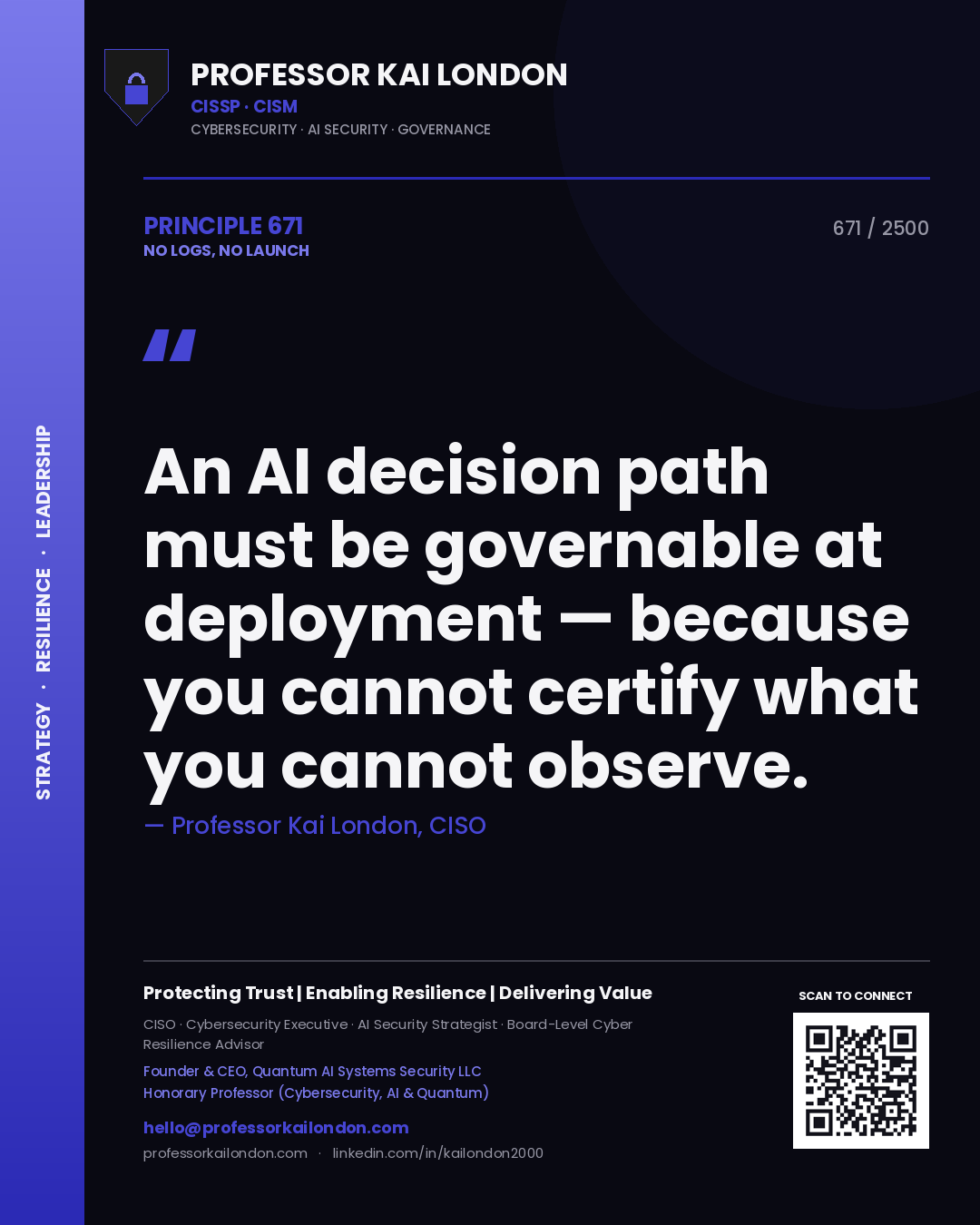 Quote card by Professor Kai London reading 'An AI decision path must be governable at deployment — because you cannot certify what you cannot observe.'. From the book No Logs, No Launch.