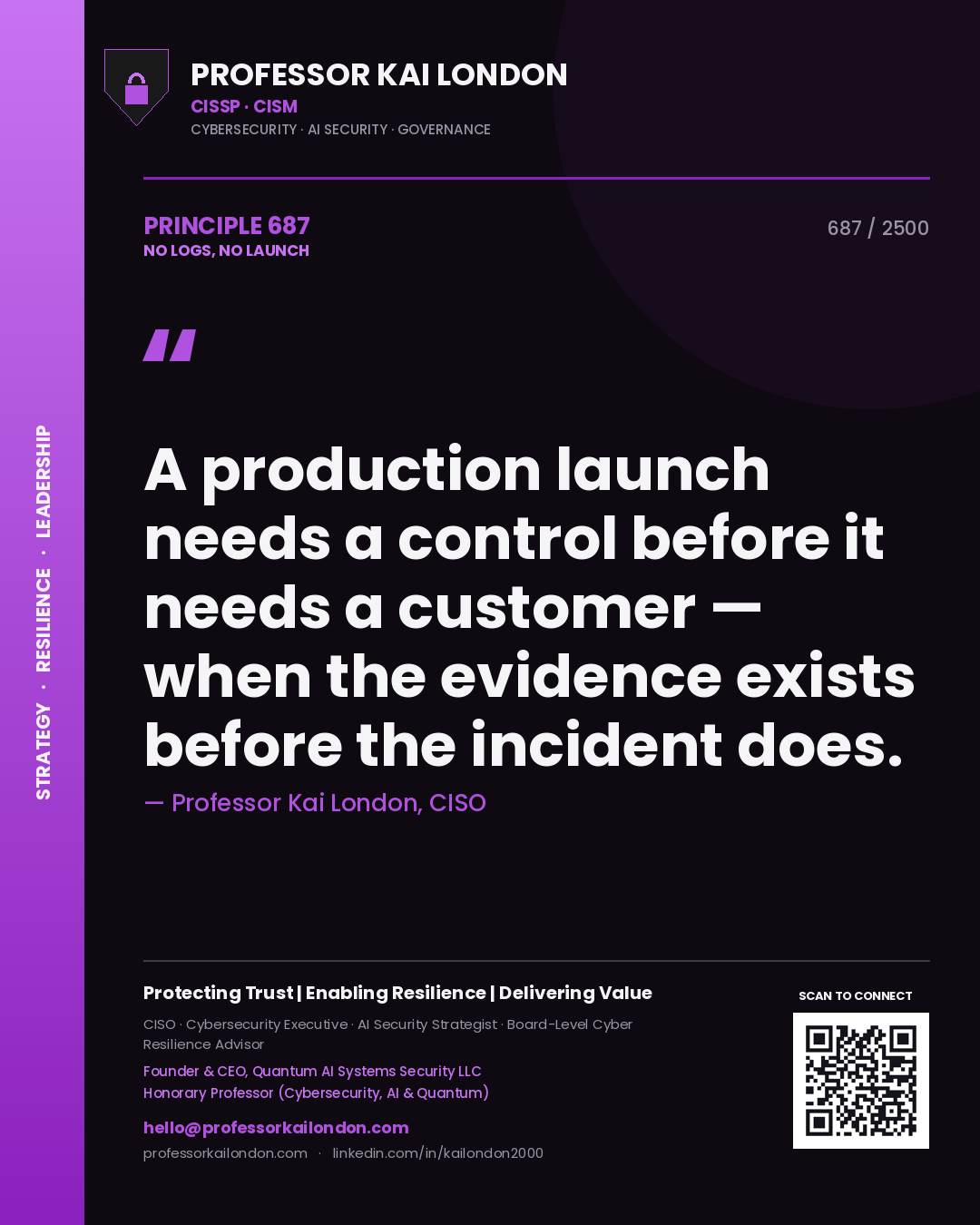 Quote card by Professor Kai London reading 'A production launch needs a control before it needs a customer — when the evidence exists before the incident does.'. From the book No Logs, No Launch.