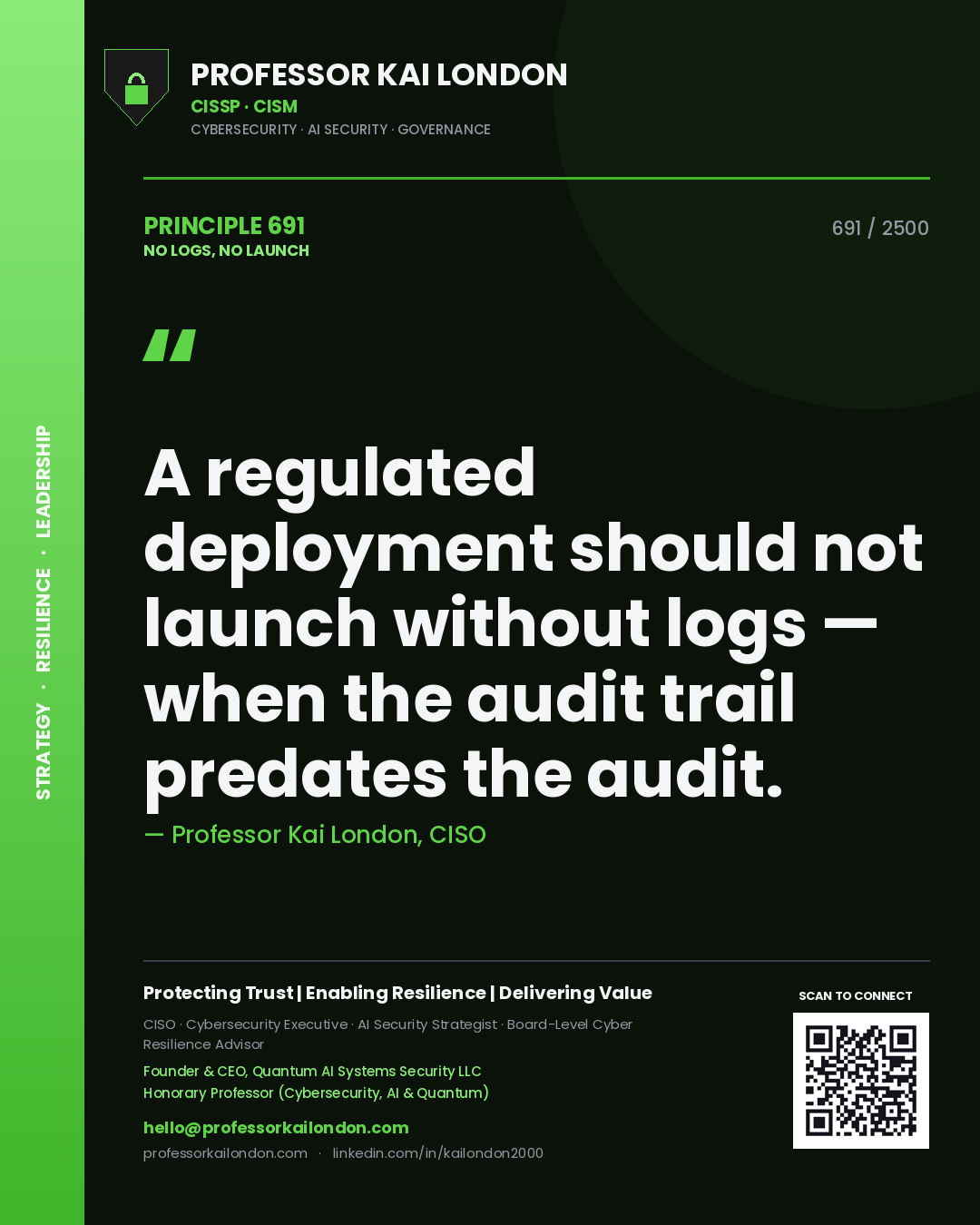 Quote card by Professor Kai London reading 'A regulated deployment should not launch without logs — when the audit trail predates the audit.'. From the book No Logs, No Launch.