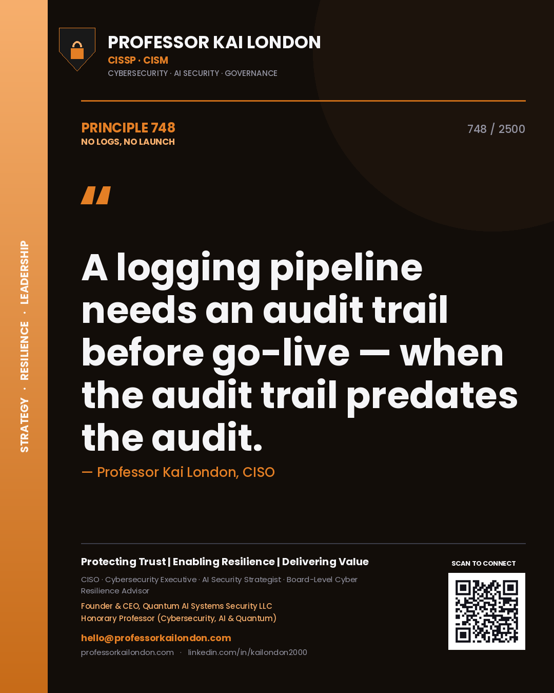 Professor Kai London principle 748: A logging pipeline needs an audit trail before go-live — when the audit trail predates the audit.