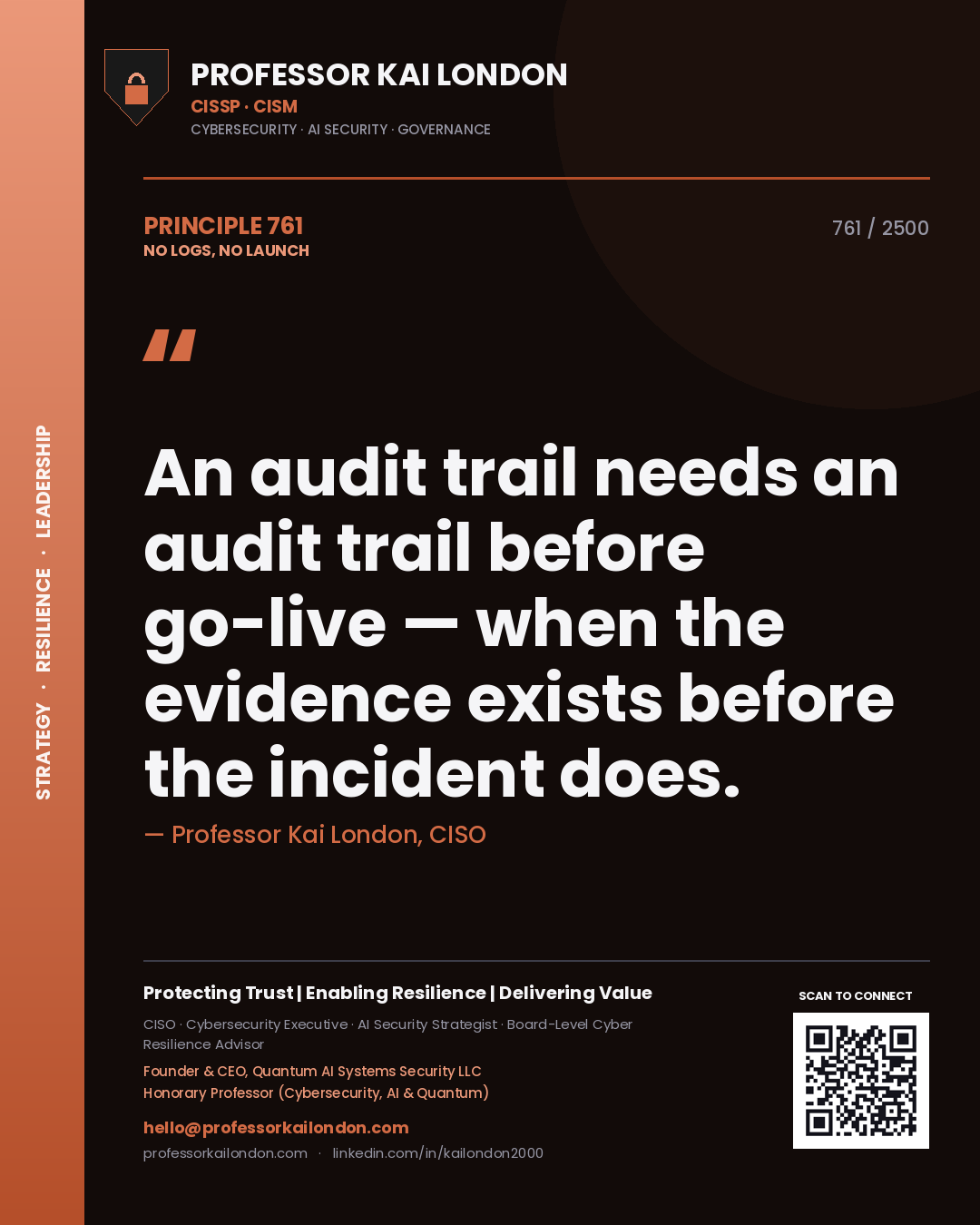 Quote card by Professor Kai London reading 'An audit trail needs an audit trail before go-live — when the evidence exists before the incident does.'. From the book No Logs, No Launch.