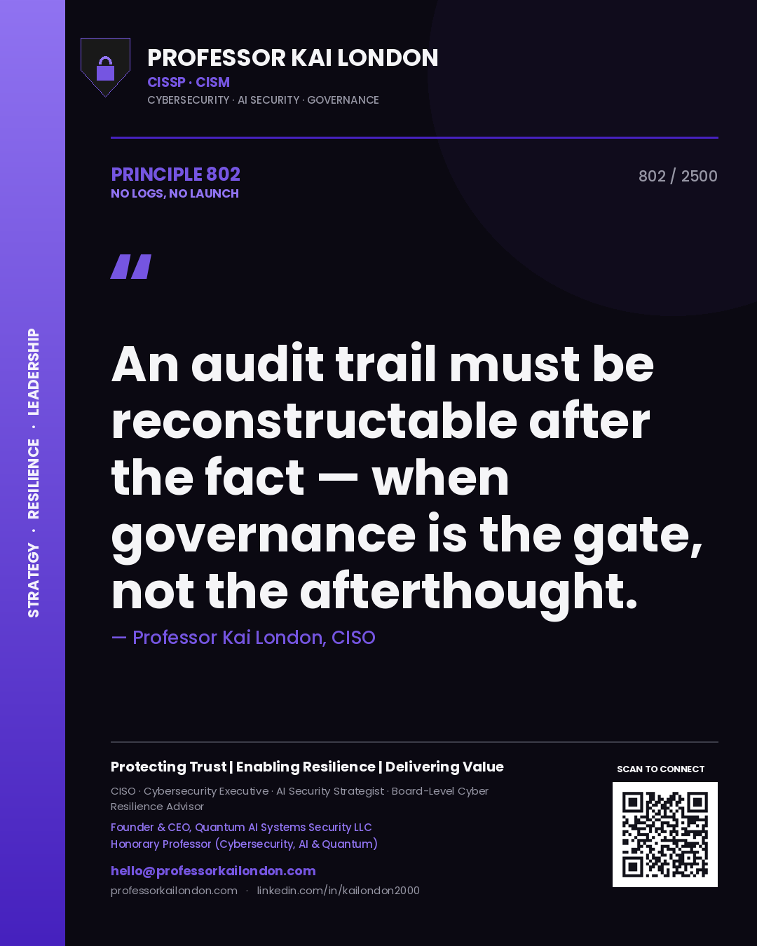 Quote card by Professor Kai London reading 'An audit trail must be reconstructable after the fact — when governance is the gate, not the afterthought.'. From the book No Logs, No Launch.