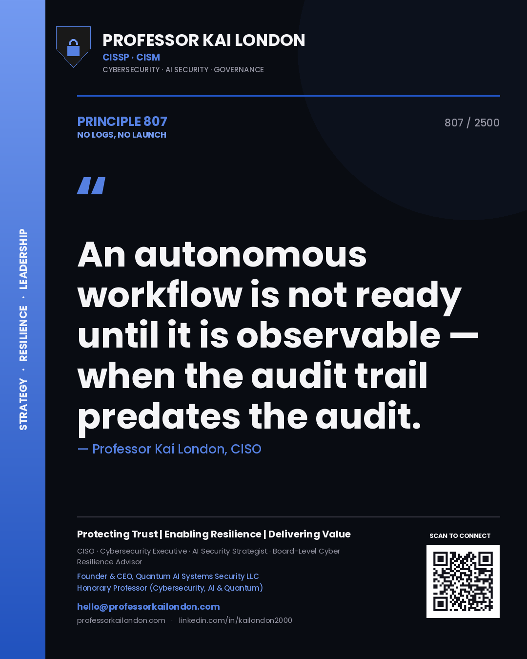 Quote card by Professor Kai London reading 'An autonomous workflow is not ready until it is observable — when the audit trail predates the audit.'. From the book No Logs, No Launch.