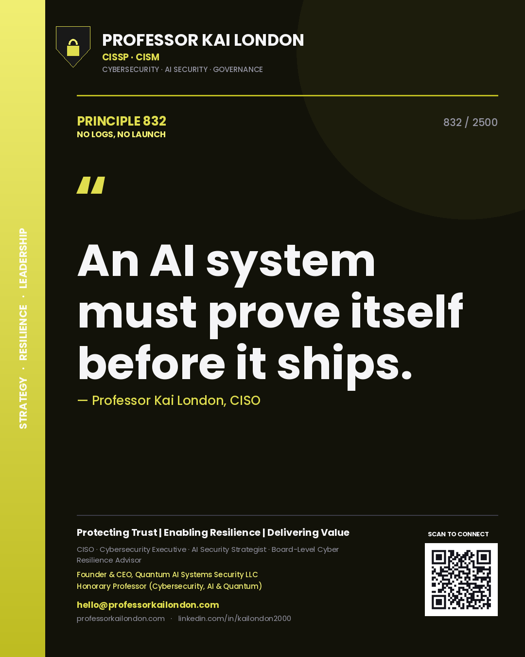 Professor Kai London principle 832: An AI system must prove itself before it ships.