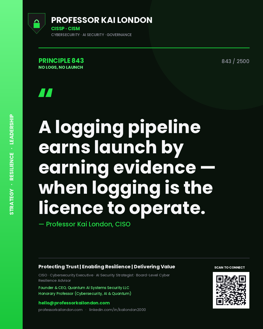 Quote card by Professor Kai London reading 'A logging pipeline earns launch by earning evidence — when logging is the licence to operate.'. From the book No Logs, No Launch.
