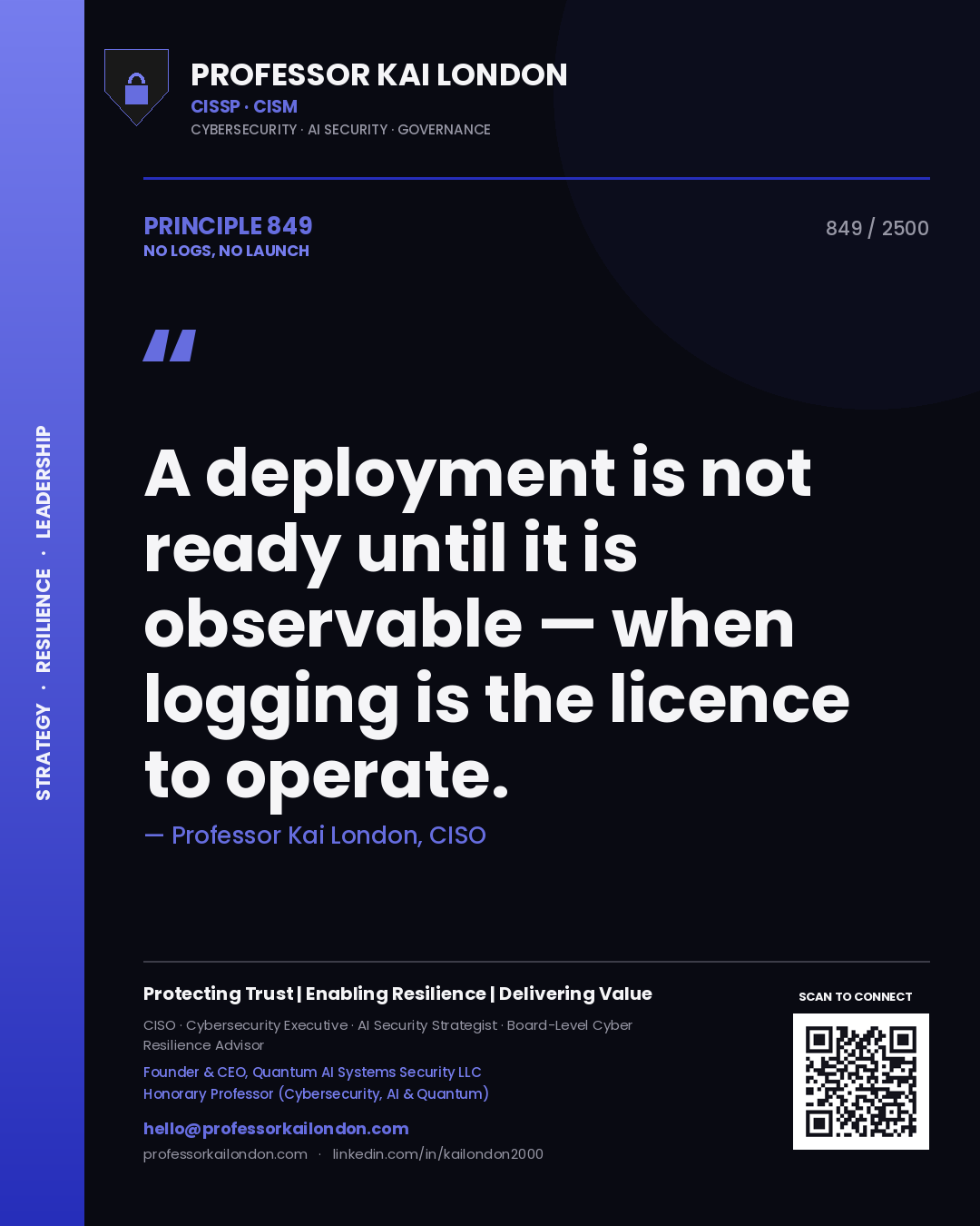 Professor Kai London principle 849: A deployment is not ready until it is observable — when logging is the licence to operate.