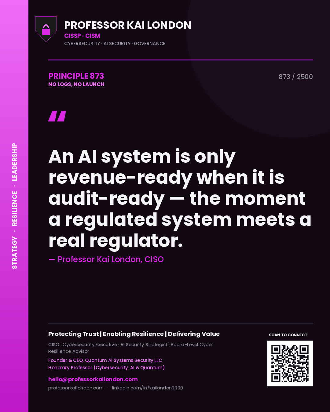 Quote card by Professor Kai London reading 'An AI system is only revenue-ready when it is audit-ready — the moment a regulated system meets a real regulator.'. From the book No Logs, No Launch.