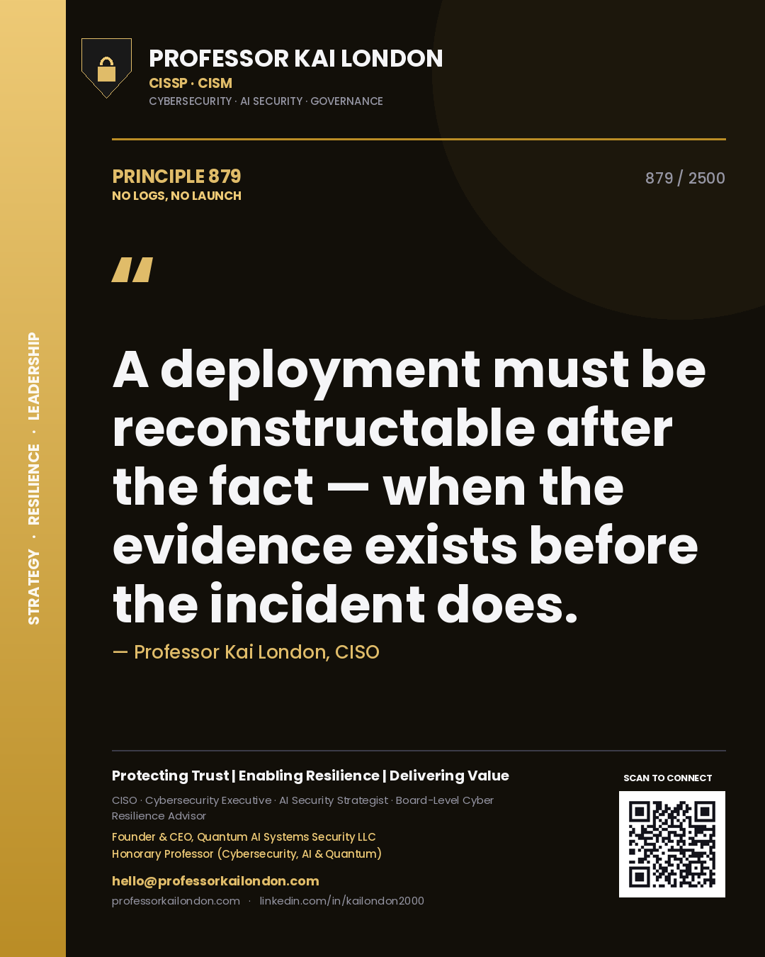 Quote card by Professor Kai London reading 'A deployment must be reconstructable after the fact — when the evidence exists before the incident does.'. From the book No Logs, No Launch.
