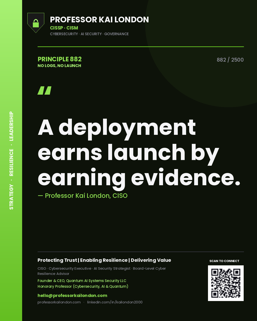 Quote card by Professor Kai London reading 'A deployment earns launch by earning evidence.'. From the book No Logs, No Launch.