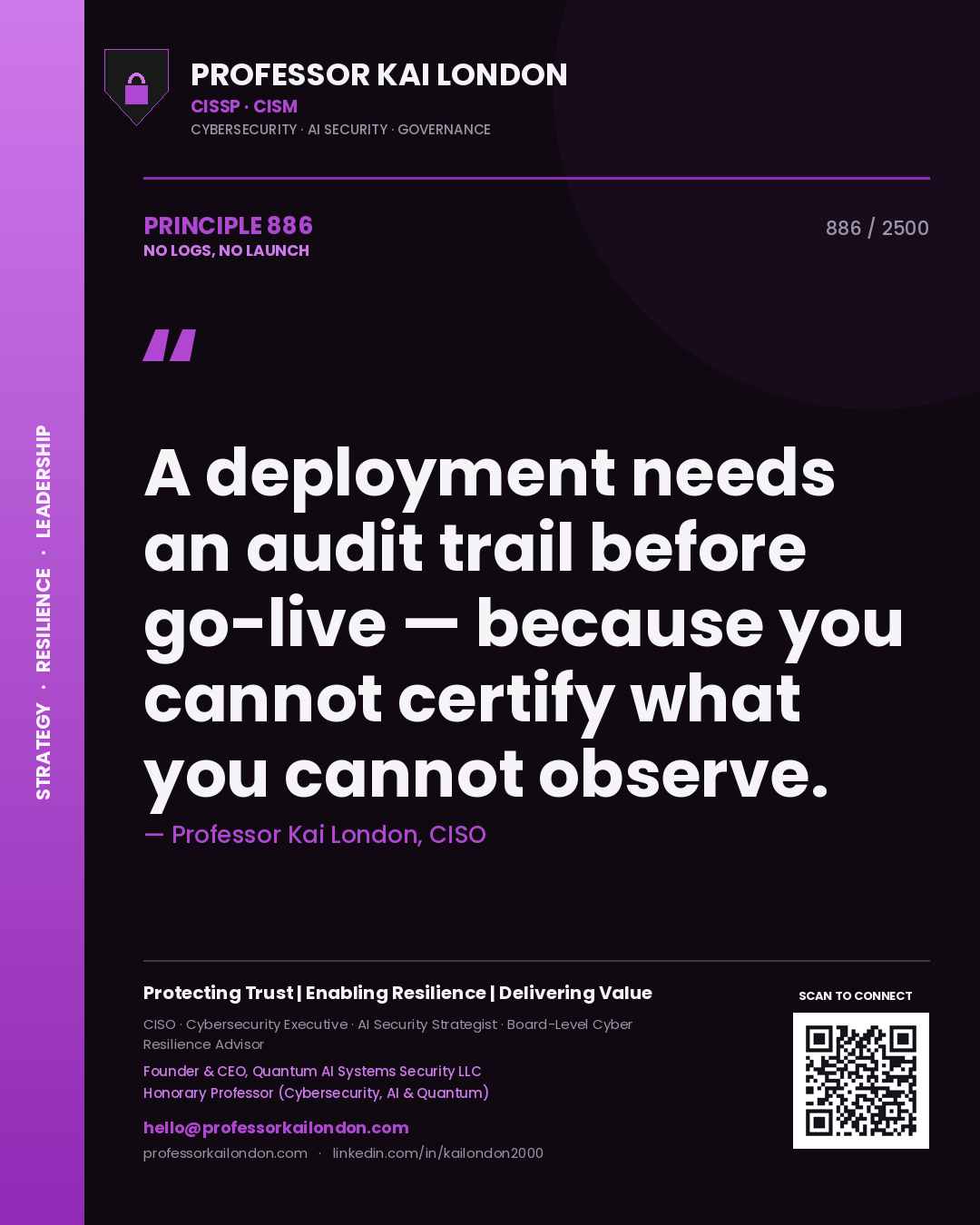 Quote card by Professor Kai London reading 'A deployment needs an audit trail before go-live — because you cannot certify what you cannot observe.'. From the book No Logs, No Launch.