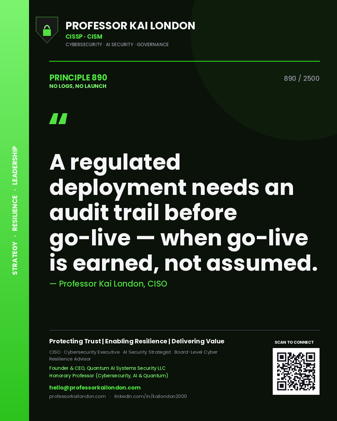 Quote card by Professor Kai London reading 'A regulated deployment needs an audit trail before go-live — when go-live is earned, not assumed.'. From the book No Logs, No Launch.