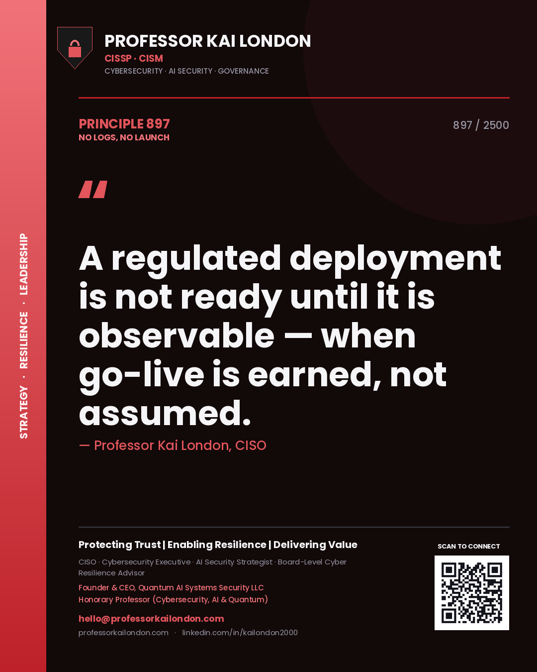 Quote card by Professor Kai London reading 'A regulated deployment is not ready until it is observable — when go-live is earned, not assumed.'. From the book No Logs, No Launch.