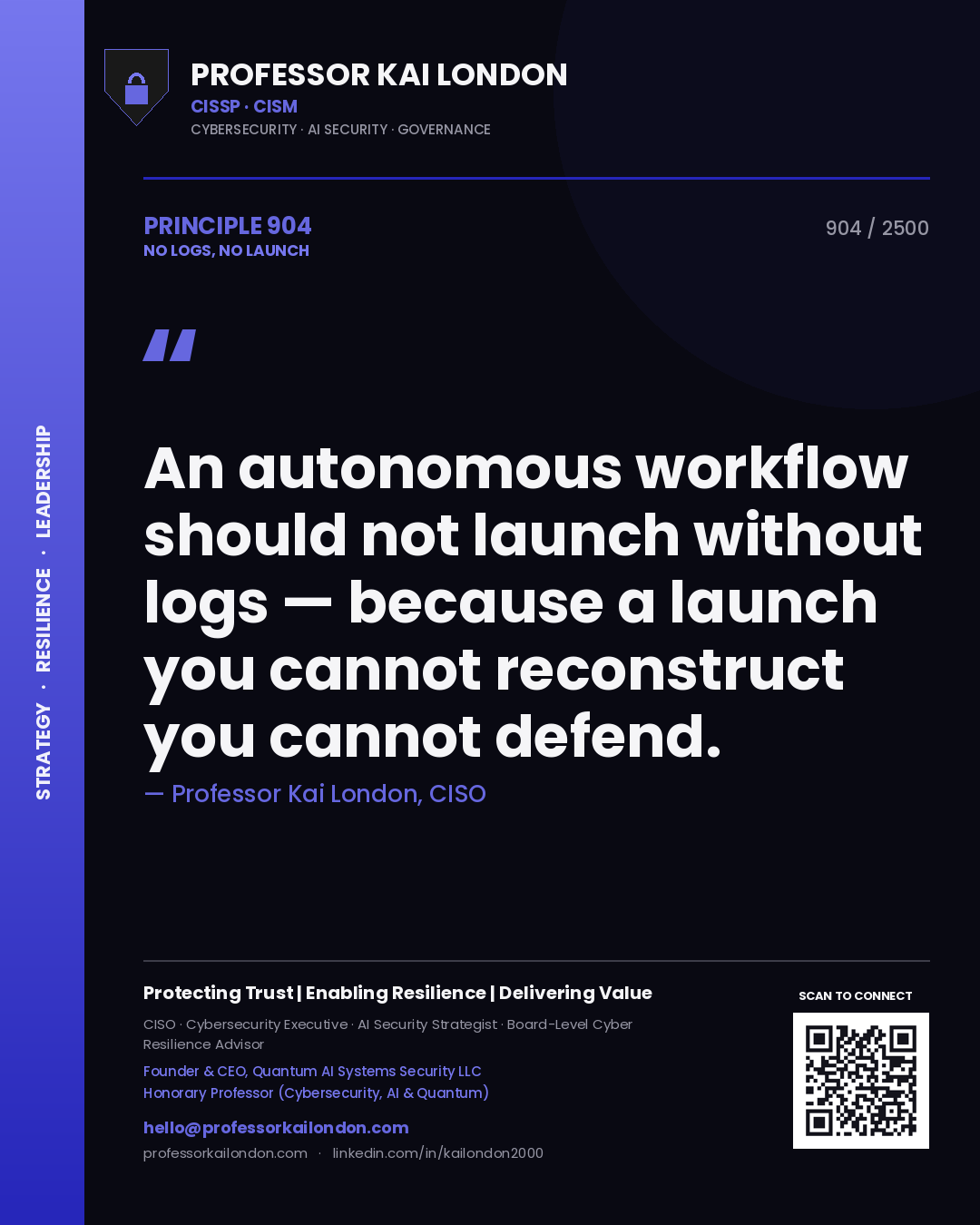 Quote card by Professor Kai London reading 'An autonomous workflow should not launch without logs — because a launch you cannot reconstruct you cannot defend.'. From the book No Logs, No Launch.