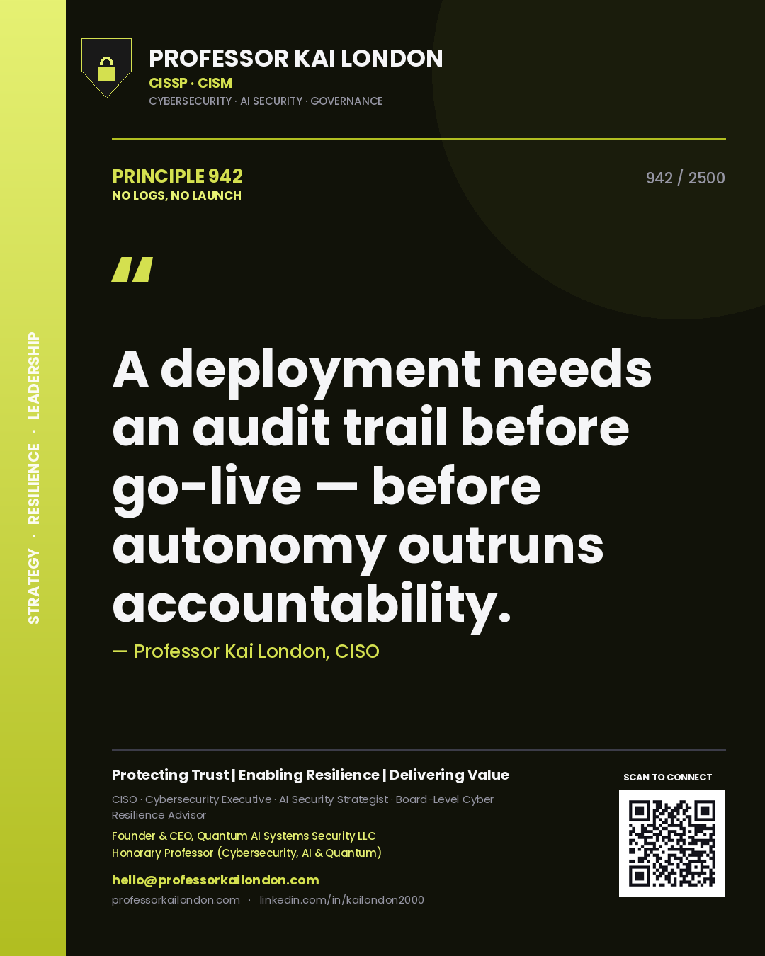 Quote card by Professor Kai London reading 'A deployment needs an audit trail before go-live — before autonomy outruns accountability.'. From the book No Logs, No Launch.