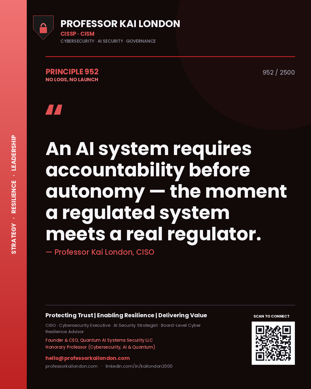 Quote card by Professor Kai London reading 'An AI system requires accountability before autonomy — the moment a regulated system meets a real regulator.'. From the book No Logs, No Launch.