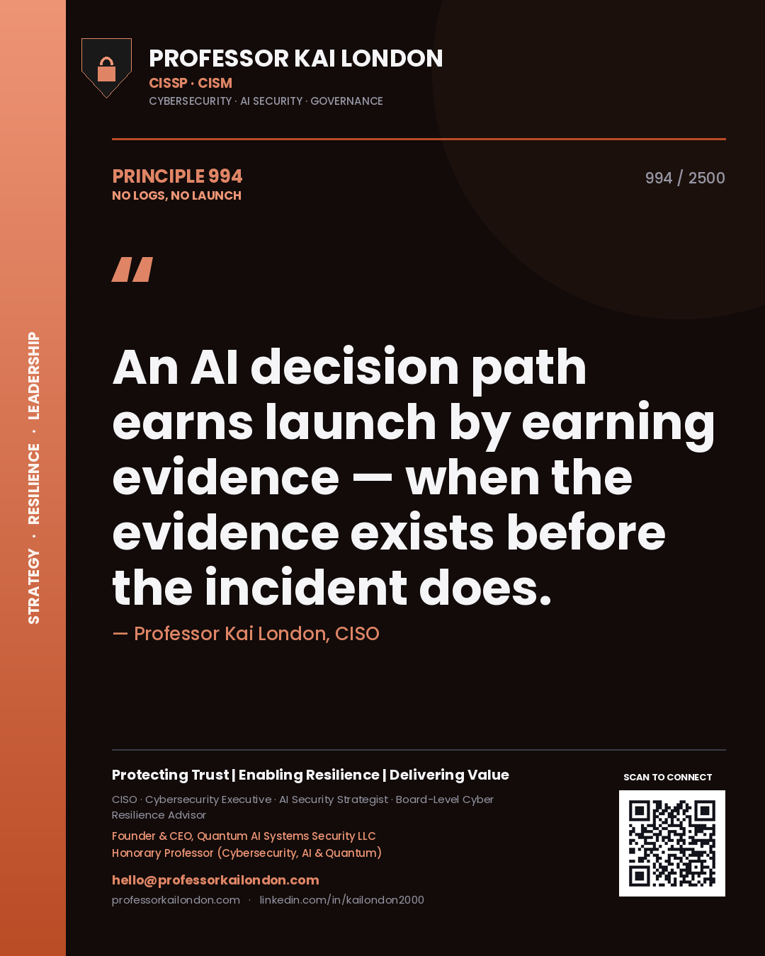 Quote card by Professor Kai London reading 'An AI decision path earns launch by earning evidence — when the evidence exists before the incident does.'. From the book No Logs, No Launch.