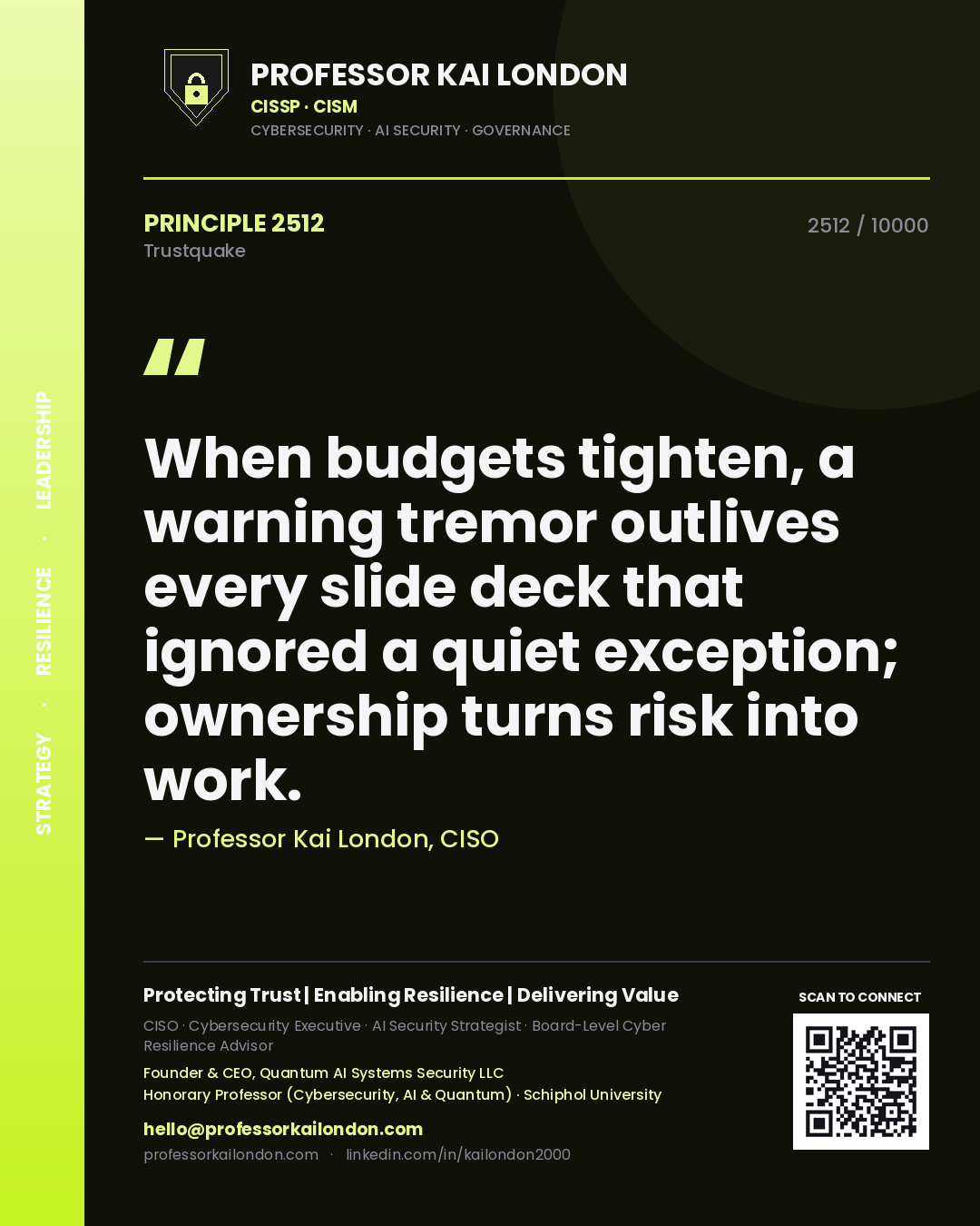 Quote card by Professor Kai London reading 'When budgets tighten, a warning tremor outlives every slide deck that ignored a quiet exception; ownership turns risk into work.'. From the book Trustquake.