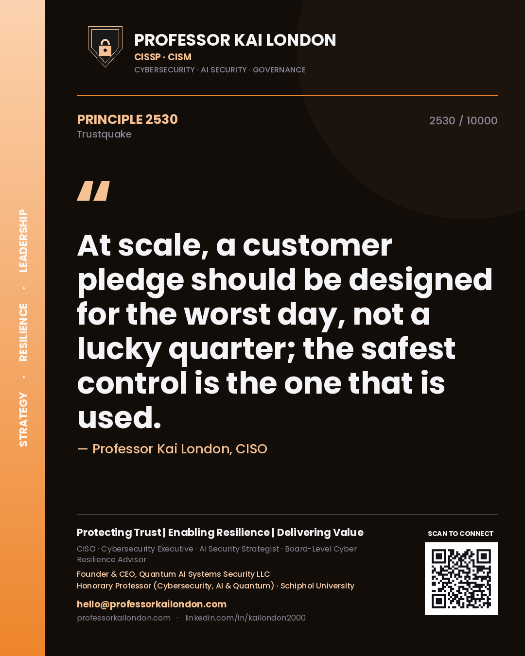 Quote card by Professor Kai London reading 'At scale, a customer pledge should be designed for the worst day, not a lucky quarter; the safest control is the one that is used.'. From the book Trustquake.